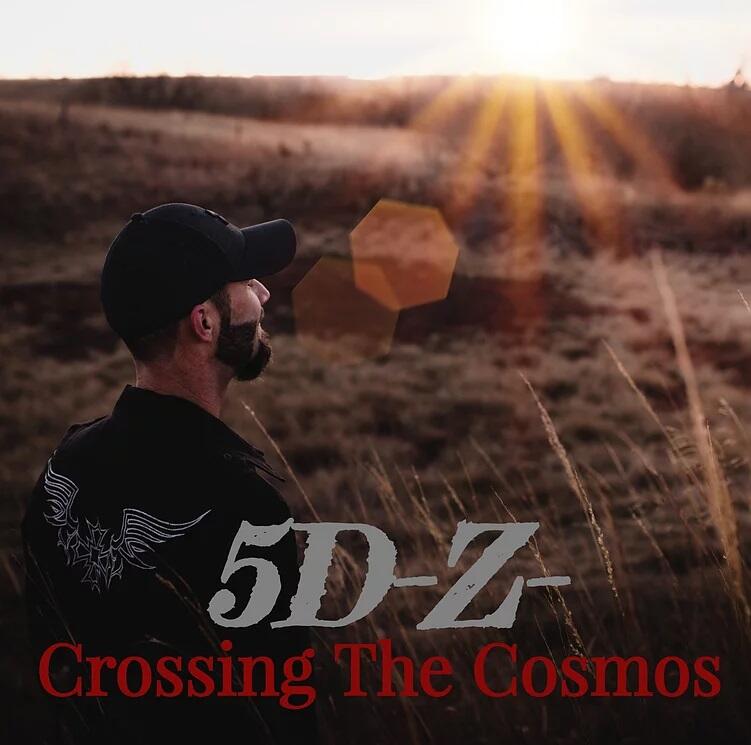 5D-Z- Releases Eclectic and Ear-Catching New Album, 'Crossing The Cosmos'