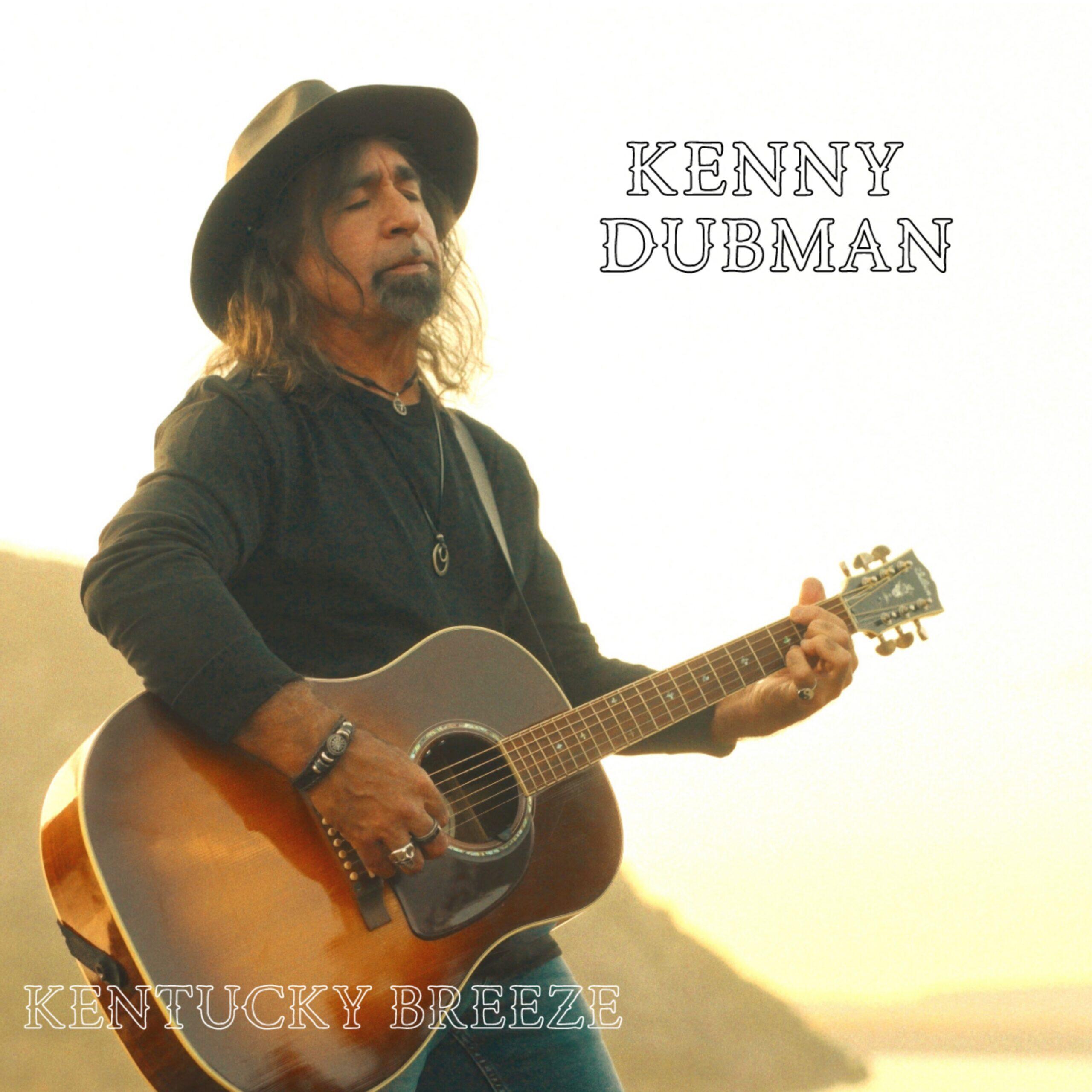 A Rousing Revival of Classic American Rock With a Modern Twist - Kenny Dubman Unleashes “Kentucky Breeze”