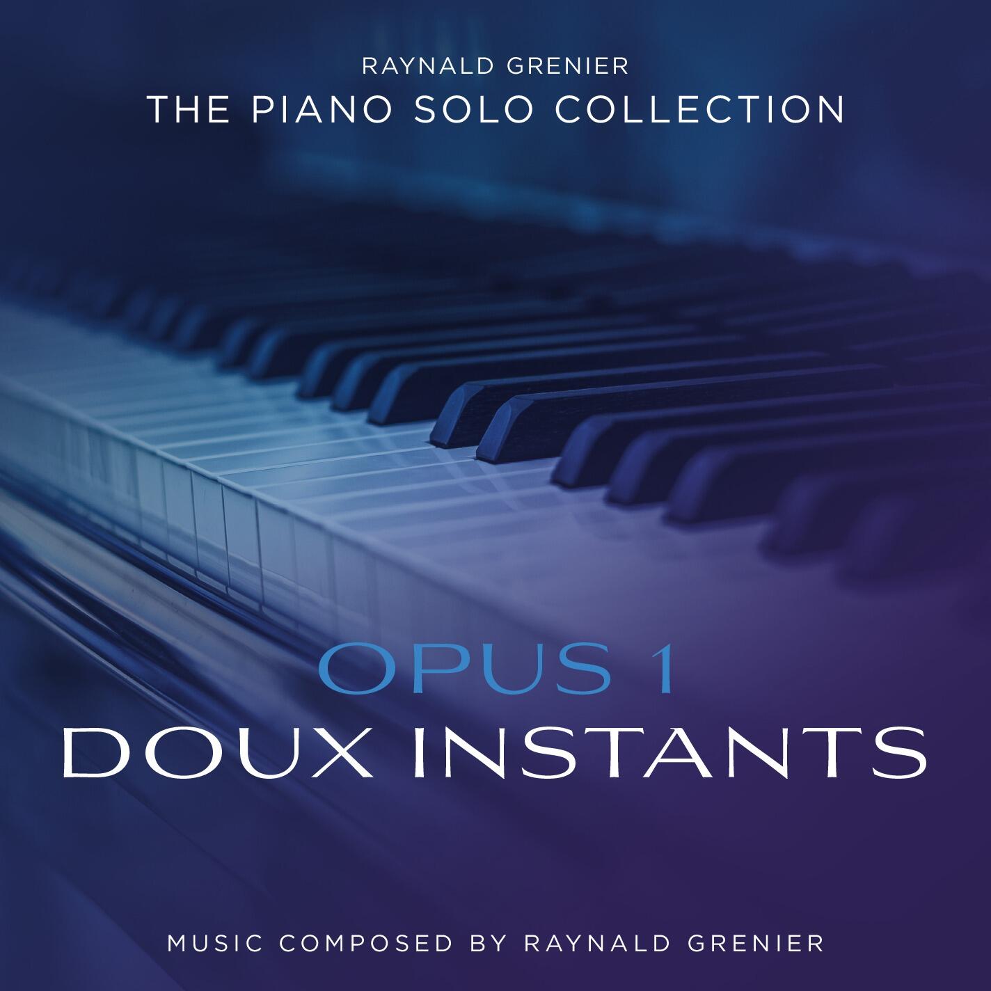 A Vivid Spectacle of Soothing Harmonies and Soulful Melodies - Raynald Grenier’s New Drop “Doux Instants” Bedazzles All