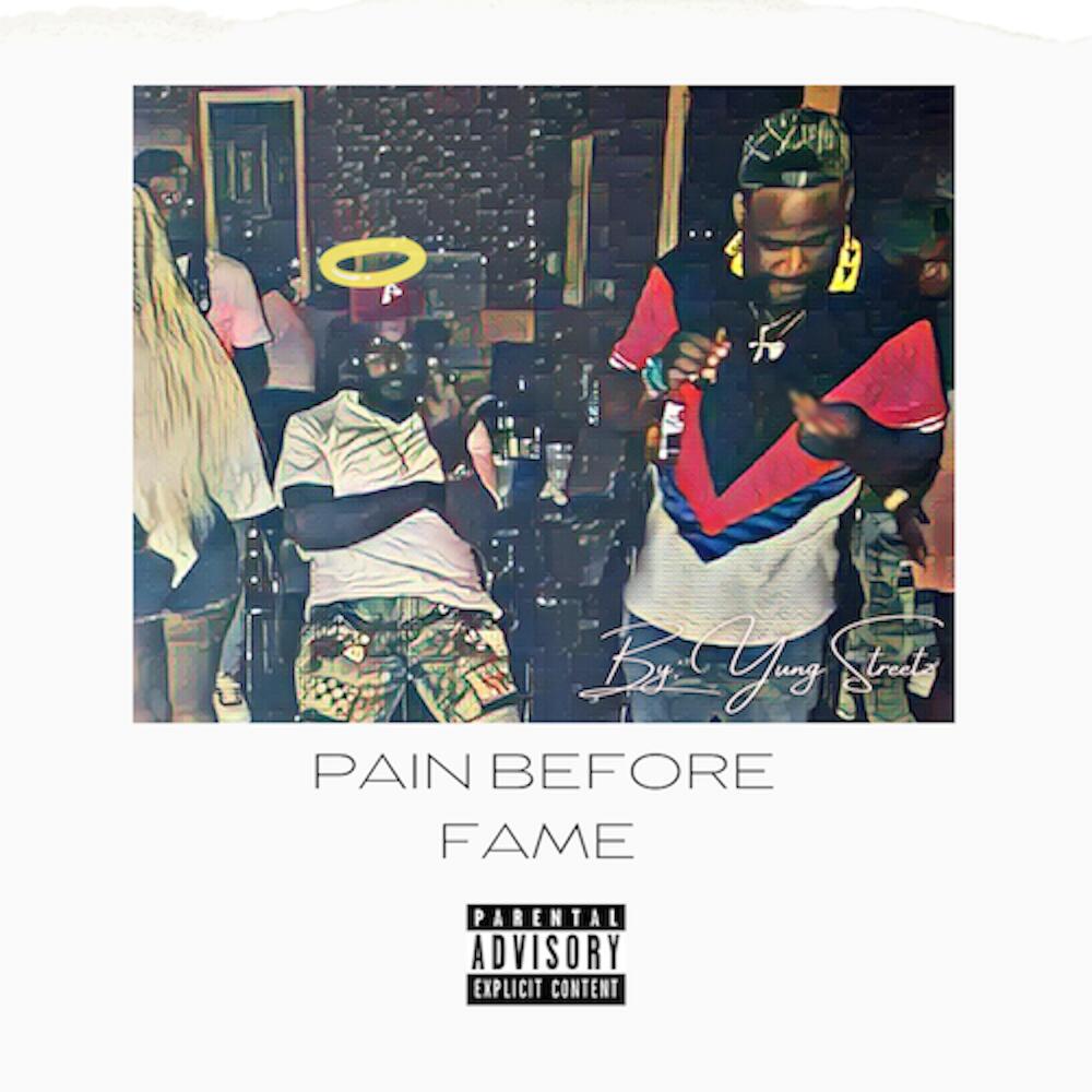 Announcing Yung Streetz's Debut Album Release, “Pain Before Fame”