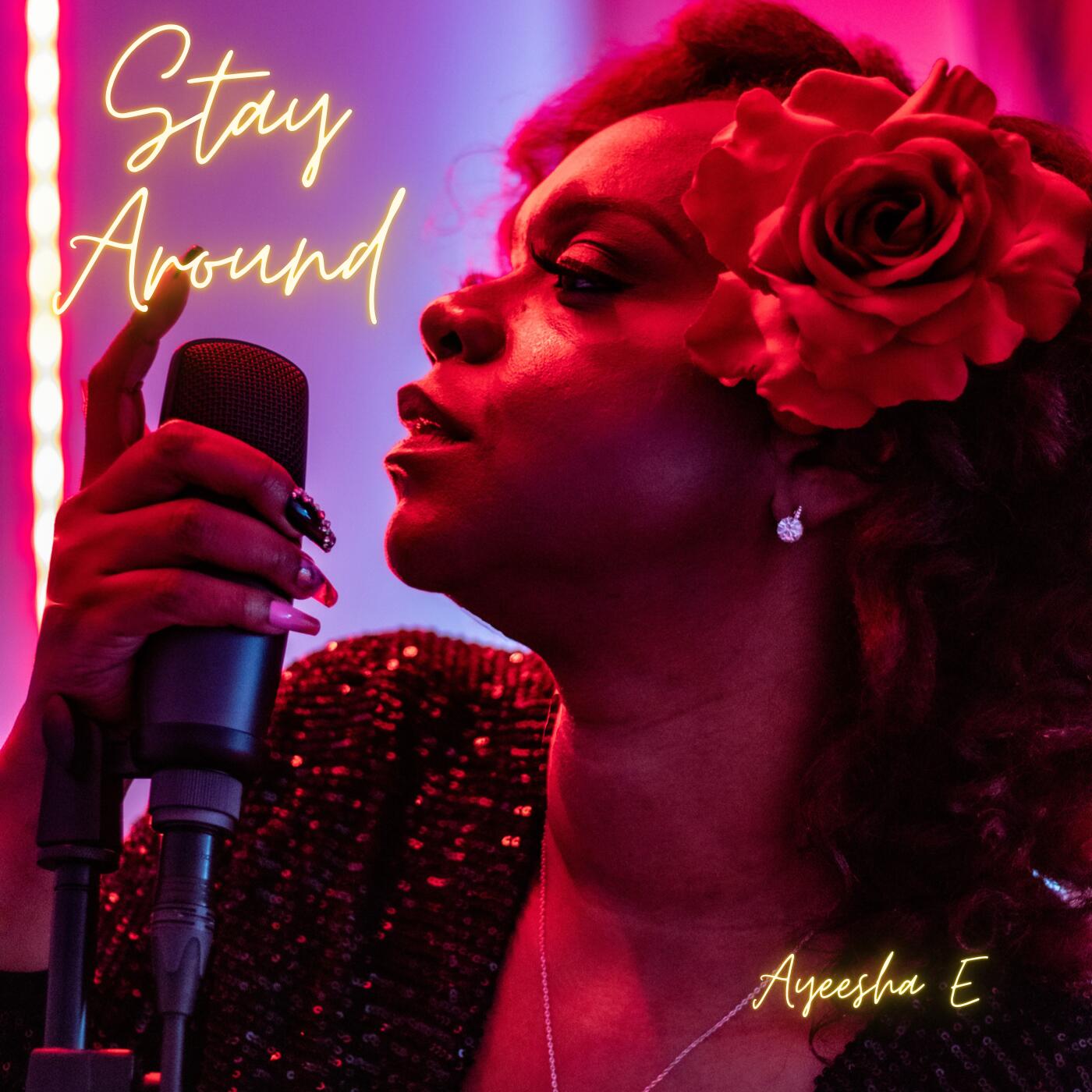 Ayeesha E Releases Her New Single, “Stay Around”
