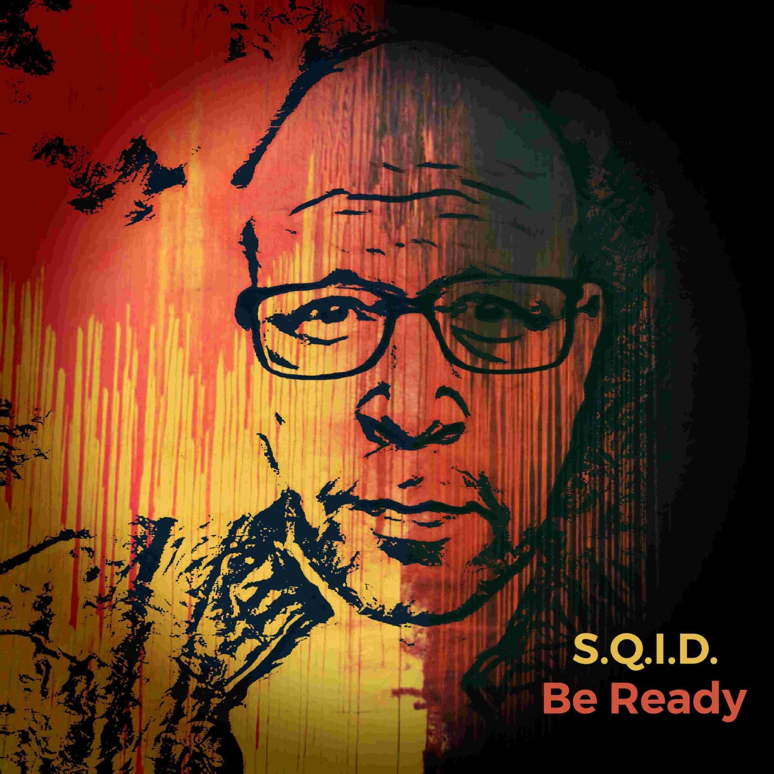 Be Ready for the this new album from S.Q.I.D.