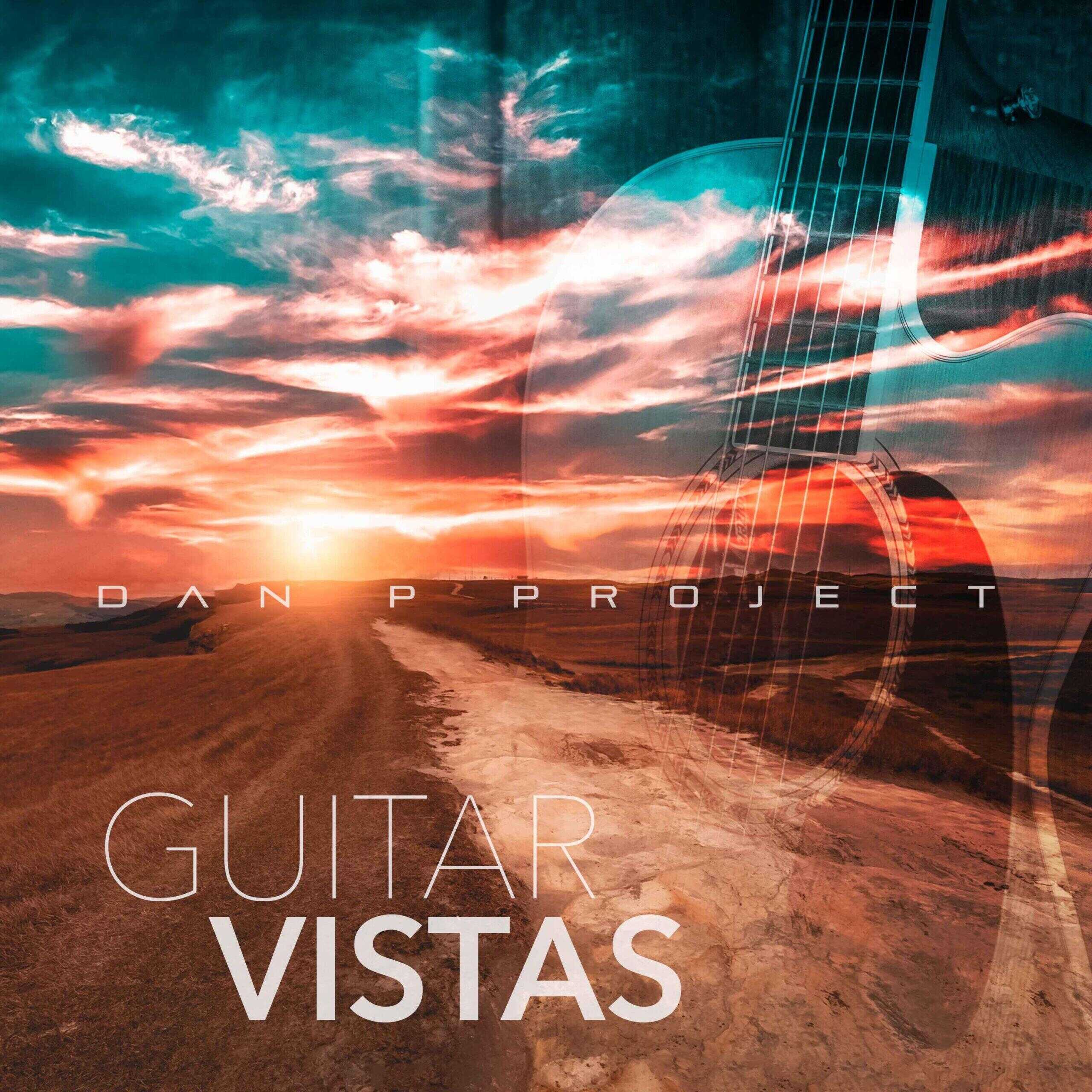 Dan P Project Releases New Album “Guitar Vistas,” a Journey Through Nature’s Soundscapes