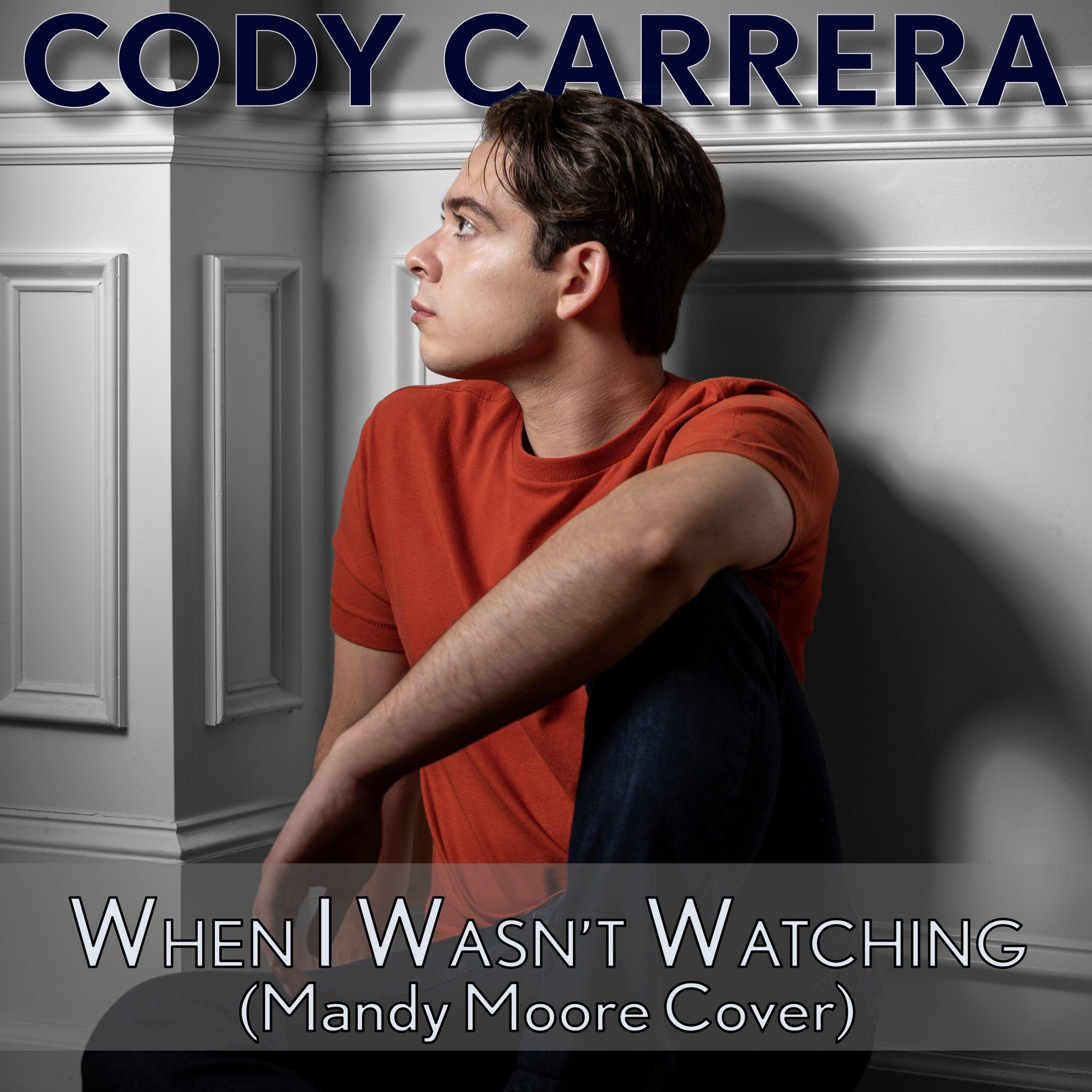Dark Pop Artist & Actor, Cody Carrera releases cover of Mandy Moore's “When I Wasn't Watching”