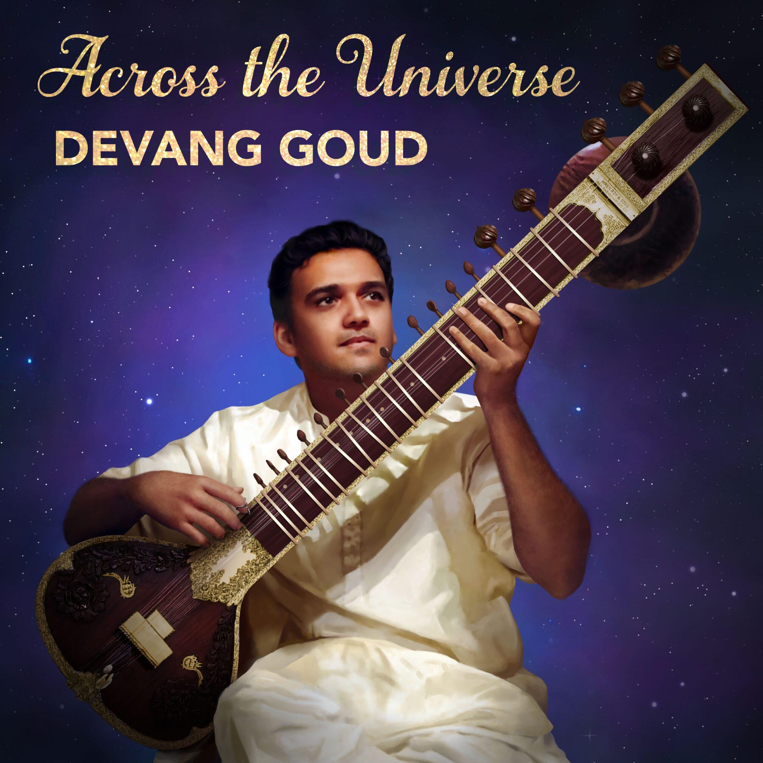 Devang Goud’s Mesmerizing Cover of “Across the Universe” Just Released
