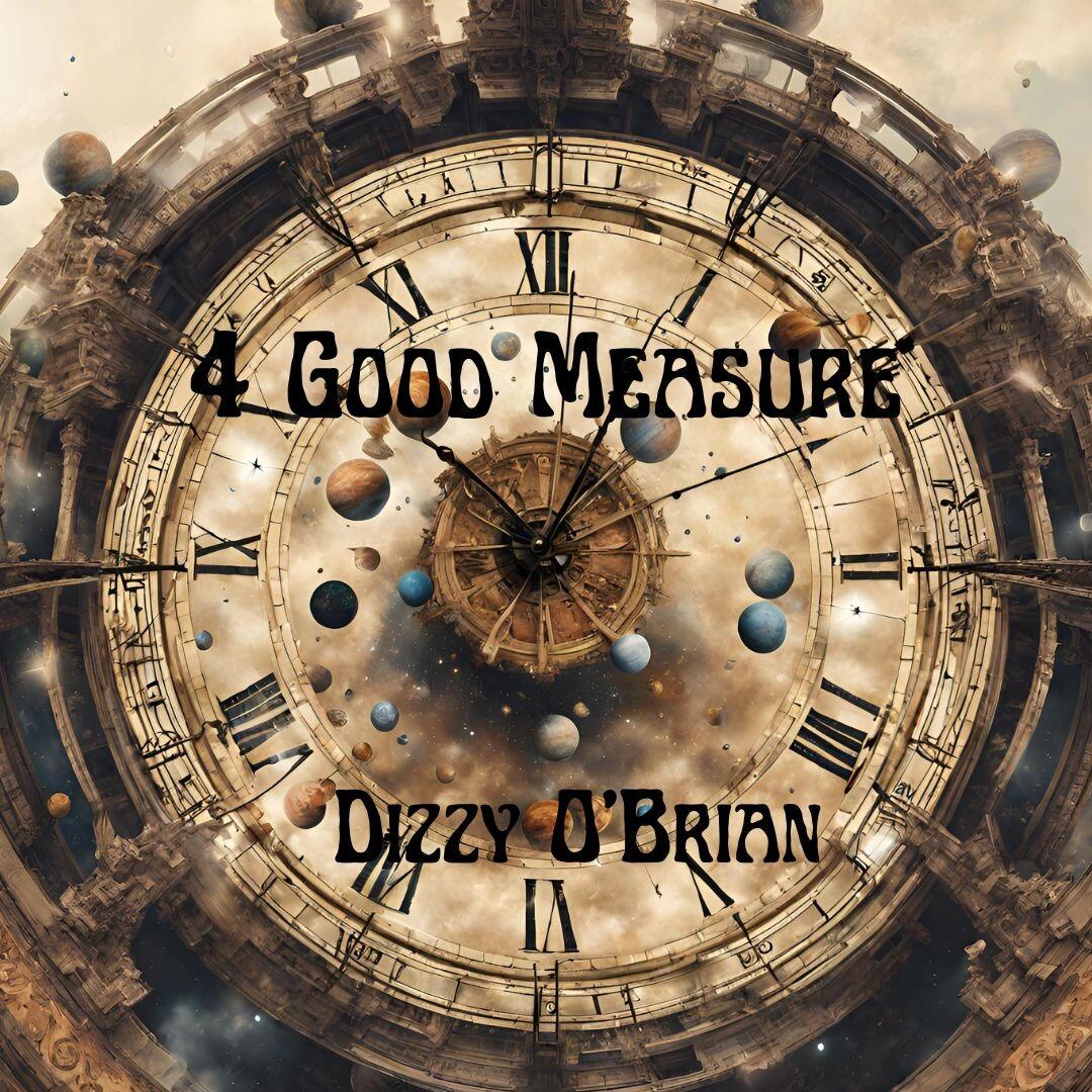 Dizzy O'Brian Announces The Release Of 4 Good Measure, Available Exclusively On BandCamp