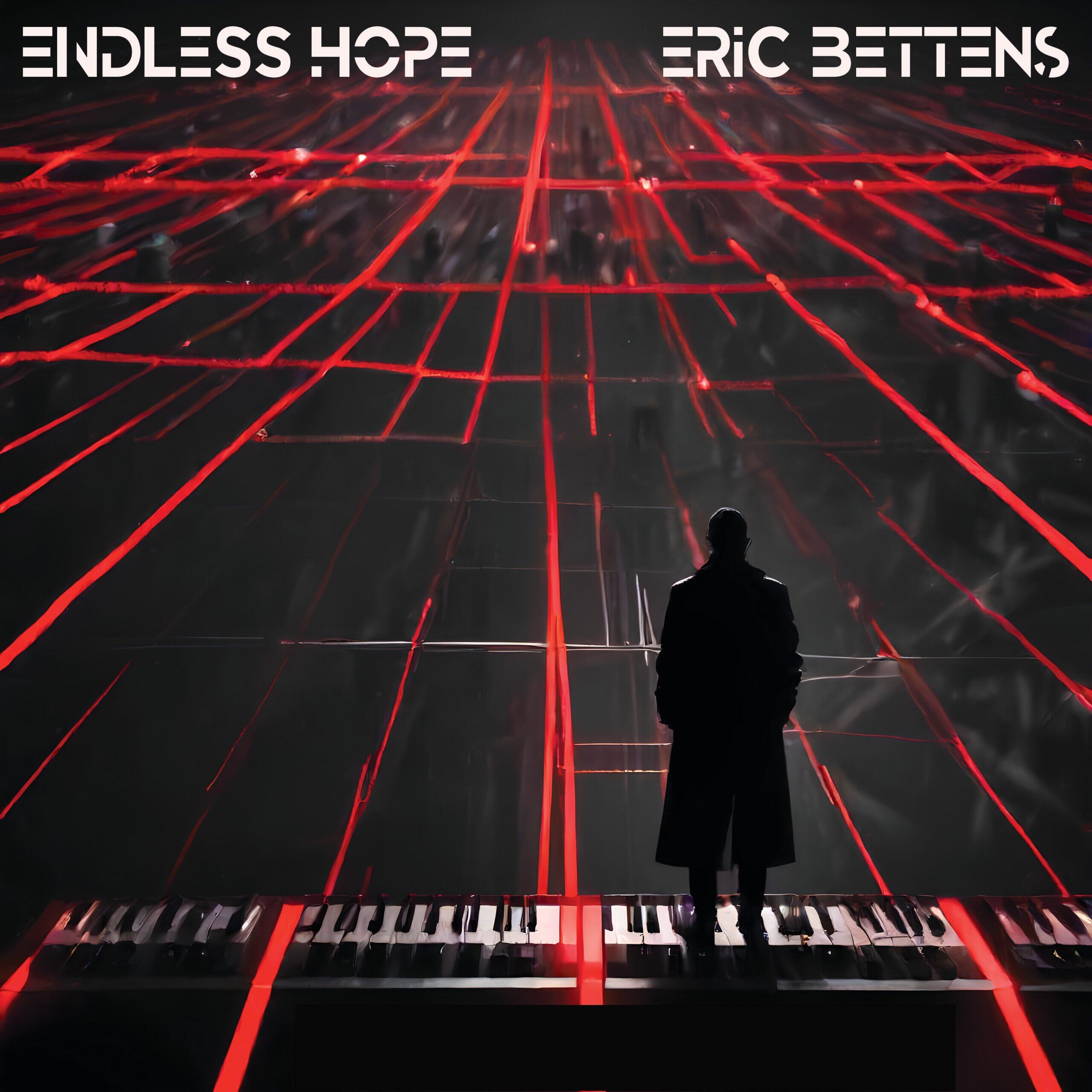 Eric Bettens Debuts New Single “Endless Hope,” Setting the Stage for a Powerful Electro-Cinematic Journey