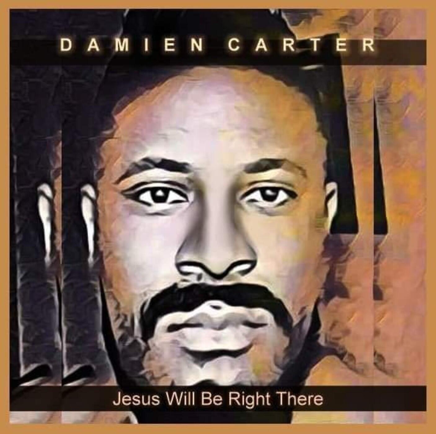 Healing From A Stroke And Finding the Light of Jesus through Empowering Music: Eclectic Artist Damien D Carter Releases His New Single “ Jesus Will Be Right There”