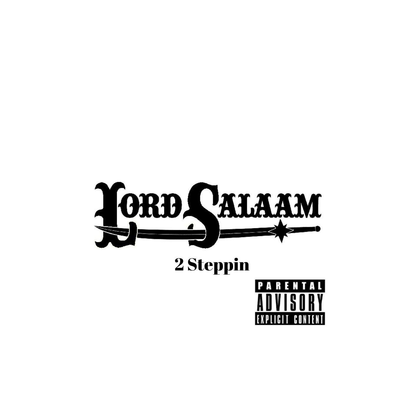 Lord Salaam New Blazin Single “2 Steppin”