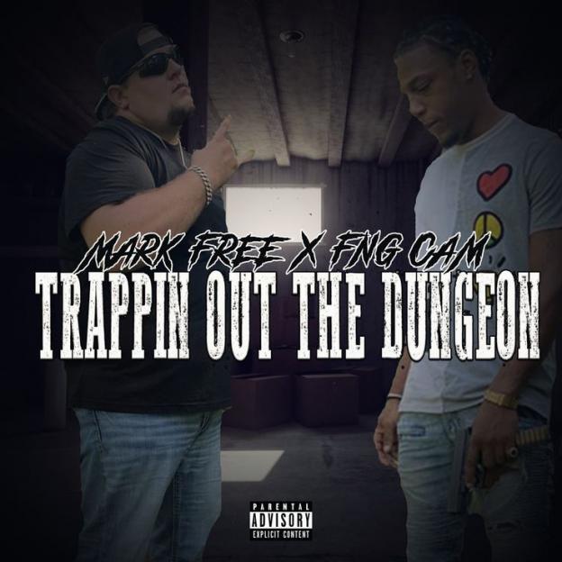 Mississippi’s powerhouse duo Mark Free and FNG Cam collaborate on a hit record Trappin out the dungeon