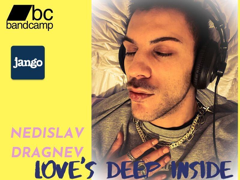 Nedislav Dragnev surprises fans with “LOVE'S DEEP INSIDE”. Listen to the single!