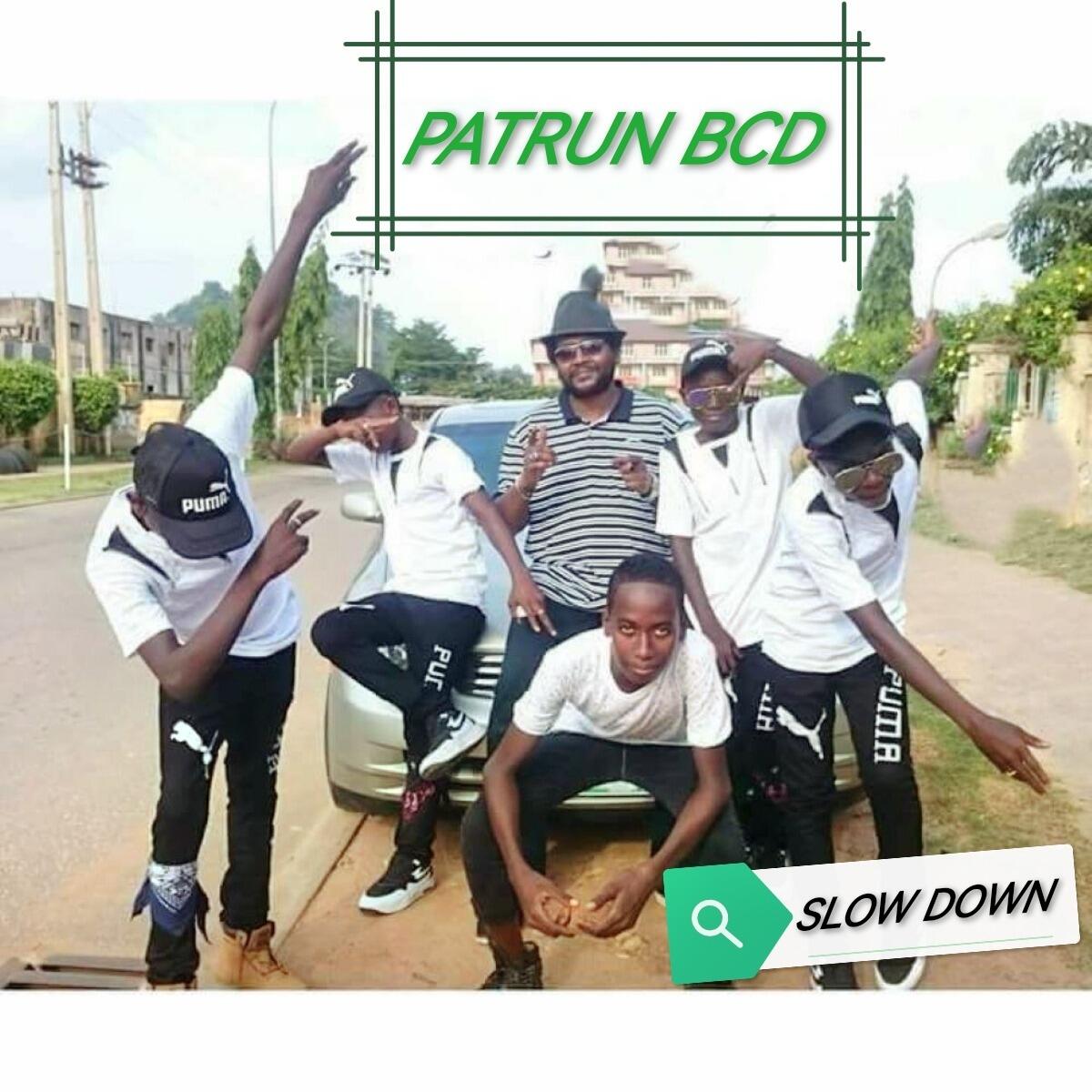 Patrun BCD - Slow Down FT Meeno Manic x Bemoza x Idemz MM2