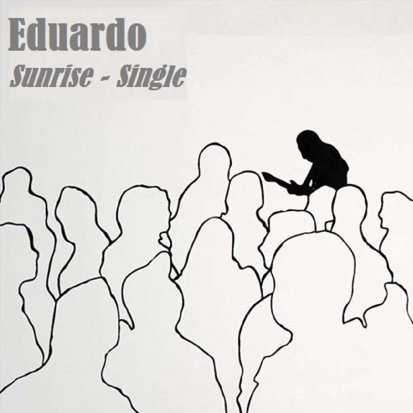 Promising New Single "Sunrise" by Eduardo Released