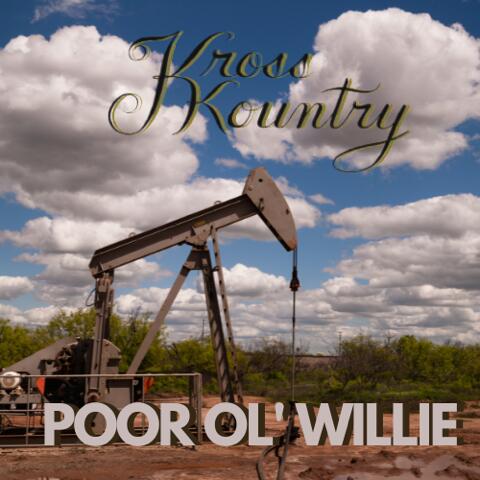Reigniting Sweet Nostalgia with Kross Kountry: Poor Ol’ Willie Strikes All the Right Chords in South Texas