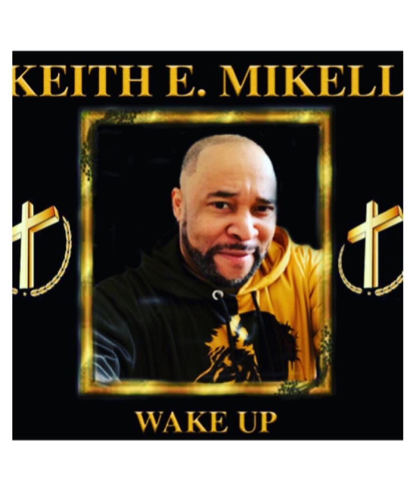 Revisiting a Forgotten Genre and Re-inventing it: Keith E. Mikell Calls Out Everyone Who Has Been Sleeping on Christian Hip Hop in Fantastic New Single
