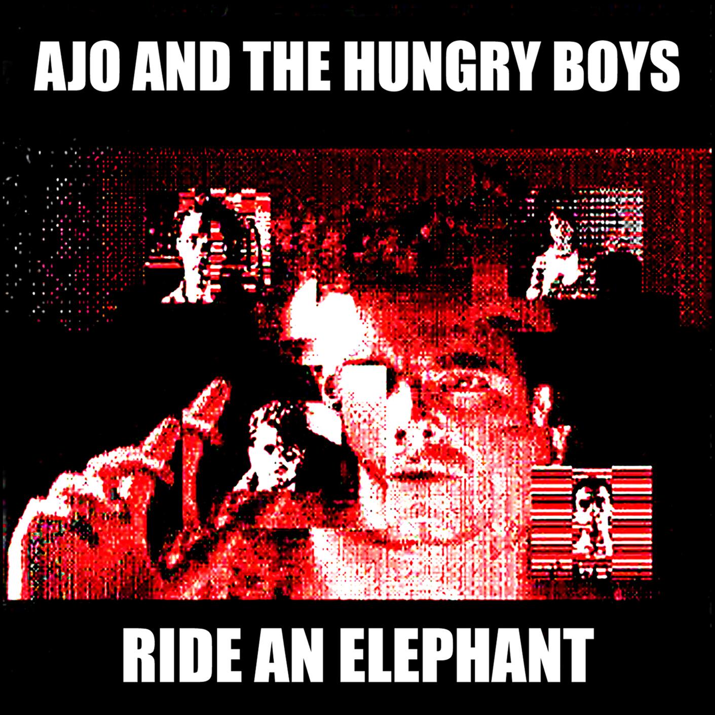 “Ride An Elephant” - 10 Track LP By AJO AND THE HUNGRY BOYS (Now Available)