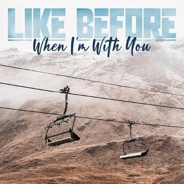 Rock Band, Like Before, Releases Latest Single, “When I’m With You “