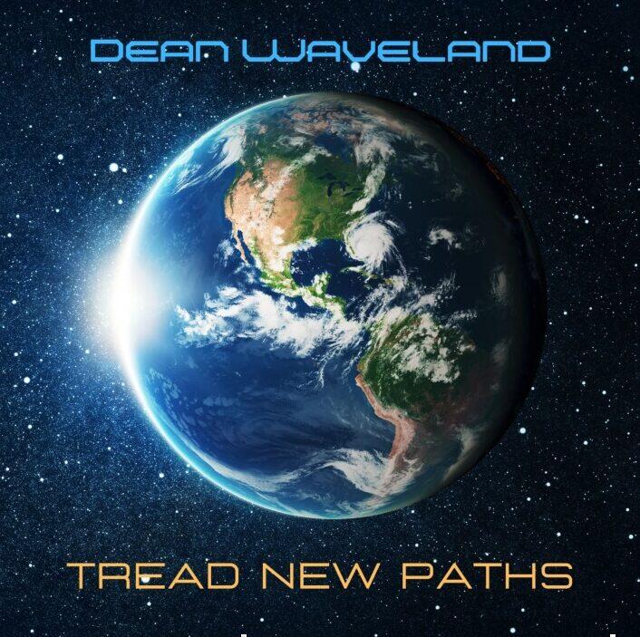Rocker Turned Electronic Musician Channeling the Power Of Instrumentals: Dean Waveland Releases “Tread New Paths”