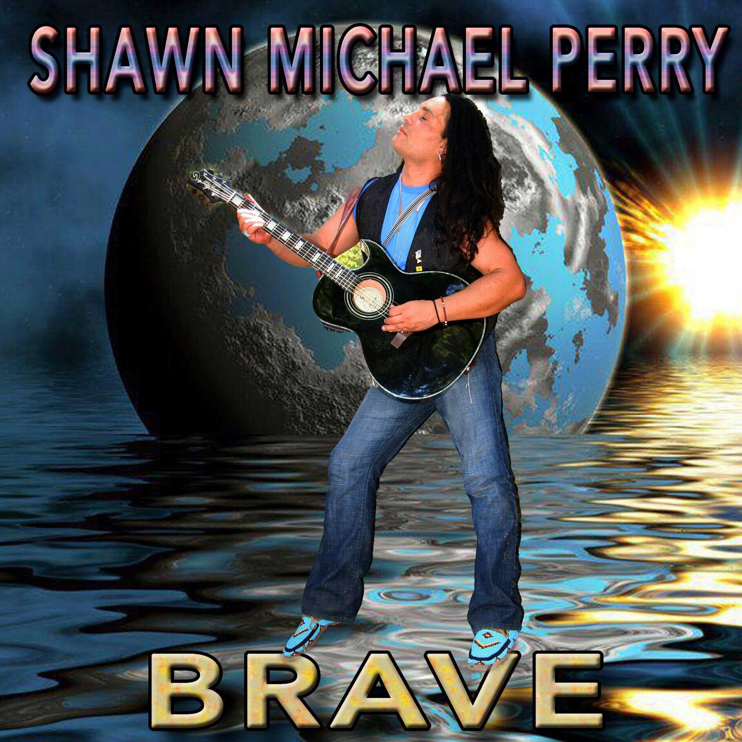 Shawn Michael Perry’s New Album “Brave” Takes a Bold New Step in the World of Rock