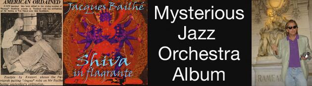Shiva in flagrante — mysterious new Jazz album from ex-Buddhist priest, Jacques Bailhé
