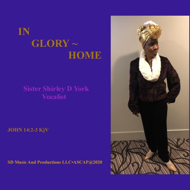 Sister Shirley D. M. York to Release “IN GLORY ~ HOME” - A Spiritual Tribute of Remembrance