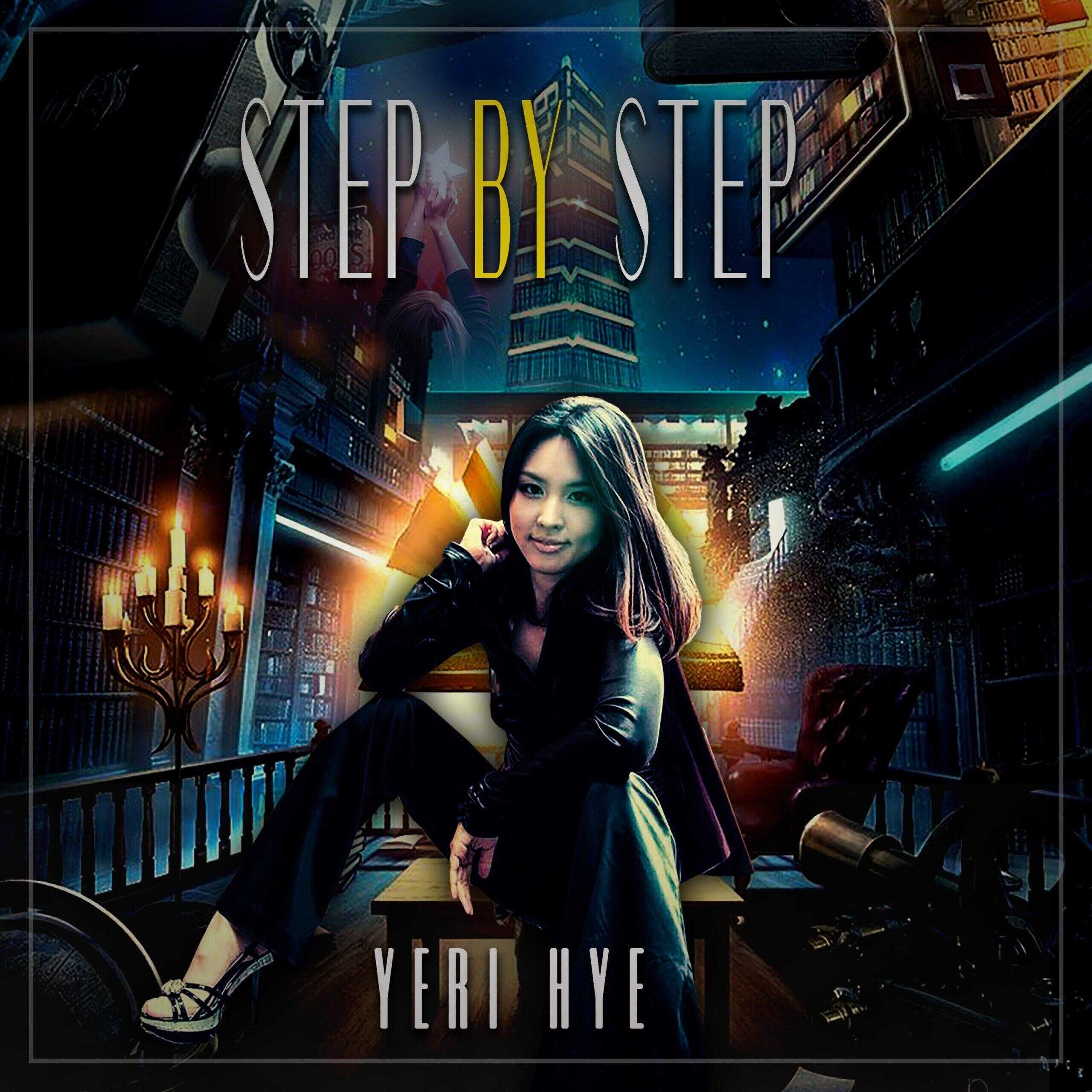 Sparking a Fearless Motivation to Search for Happiness – Yeri Hye Enthralls All with Upbeat Pop Track “Step by Step”