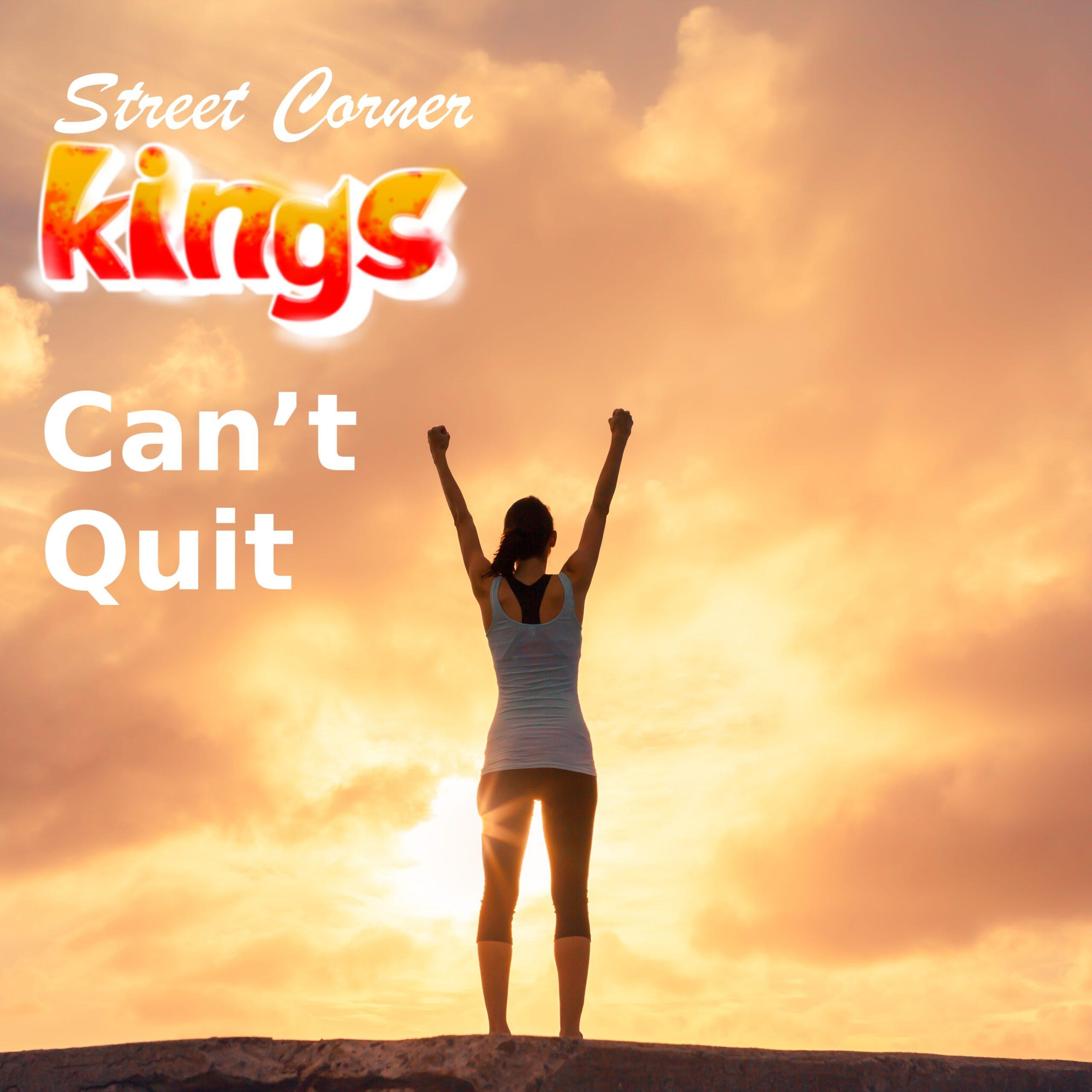 Street Corner Kings Release New Single, “Can't Quit”