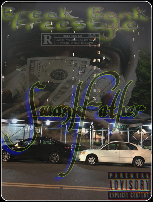 SwankFather Presents His Latest 'Break Bank Freestyle'