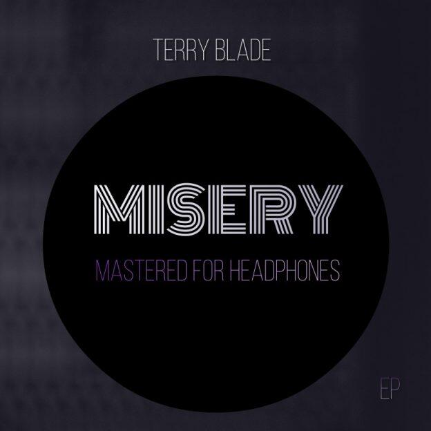 Terry Blade Presents His New Sultry EP 'Misery'