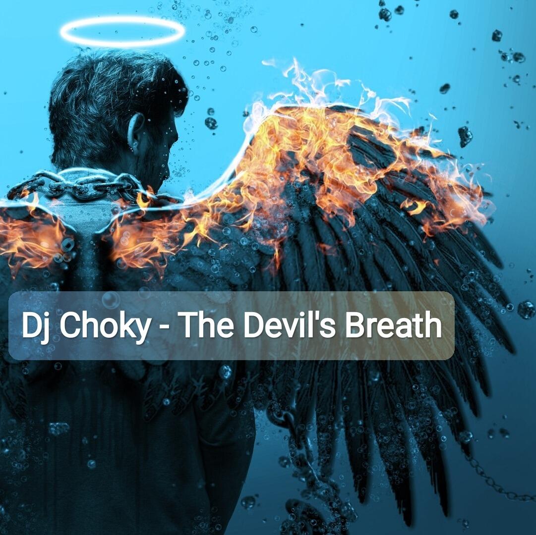 The Devil's Breath - Dj Choky's Tech-House Bomb Explodes