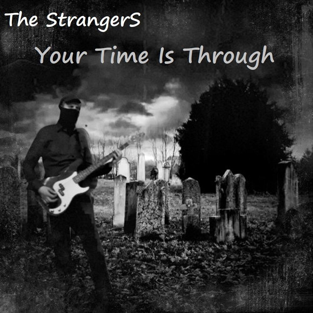 The StrangerS introducing a brand new EP release: “Your Time Is  Through”